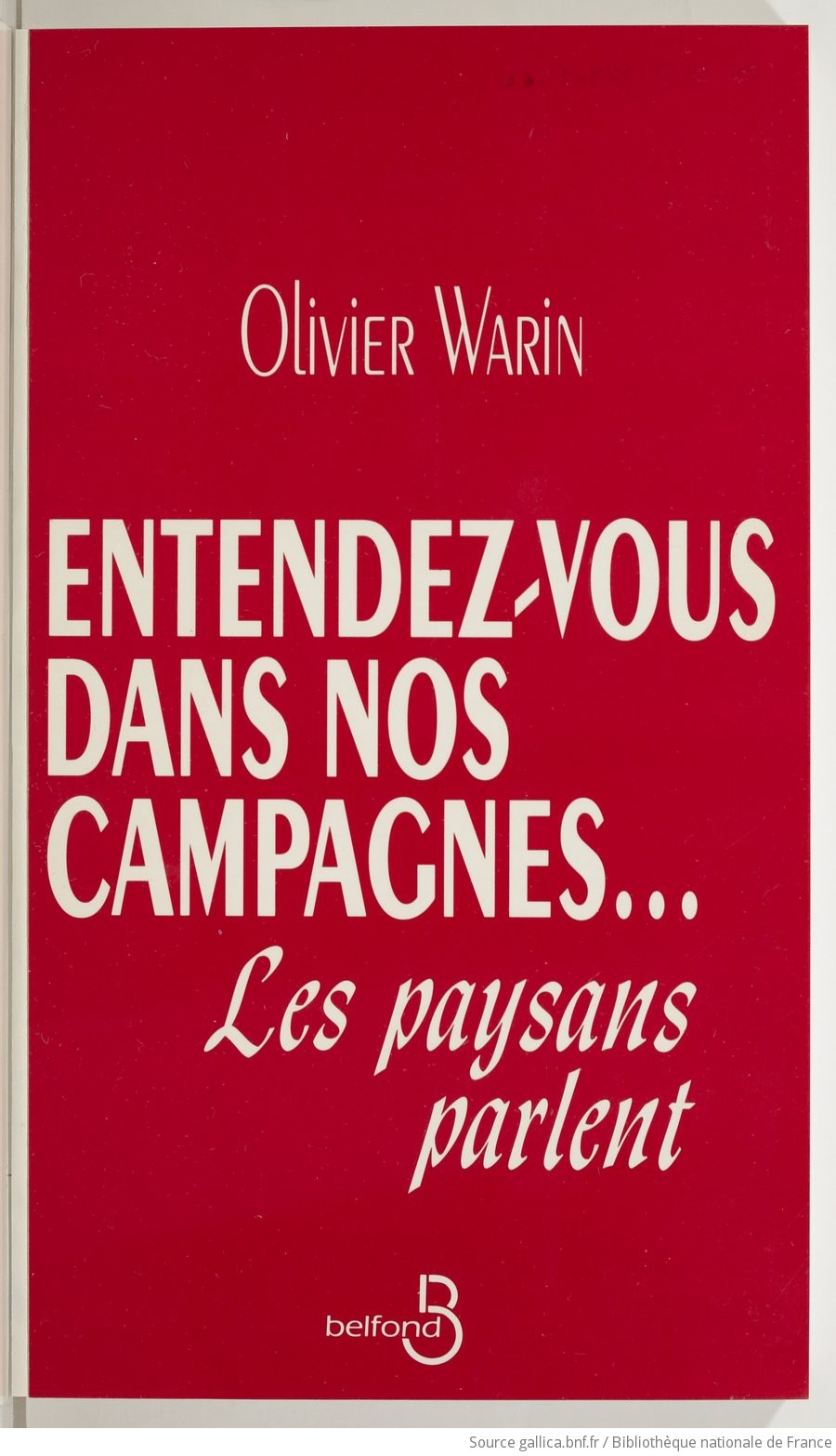 Entendez Vous Dans Nos Campagnes Les Paysans Parlent Olivier Warin Gallica