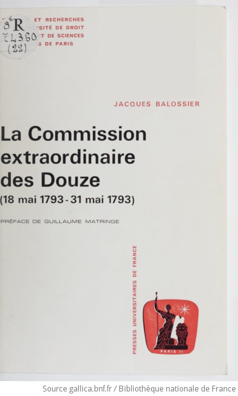 La Commission Extraordinaire Des Douze : 18 Mai 1793-31 Mai 1793, L ...