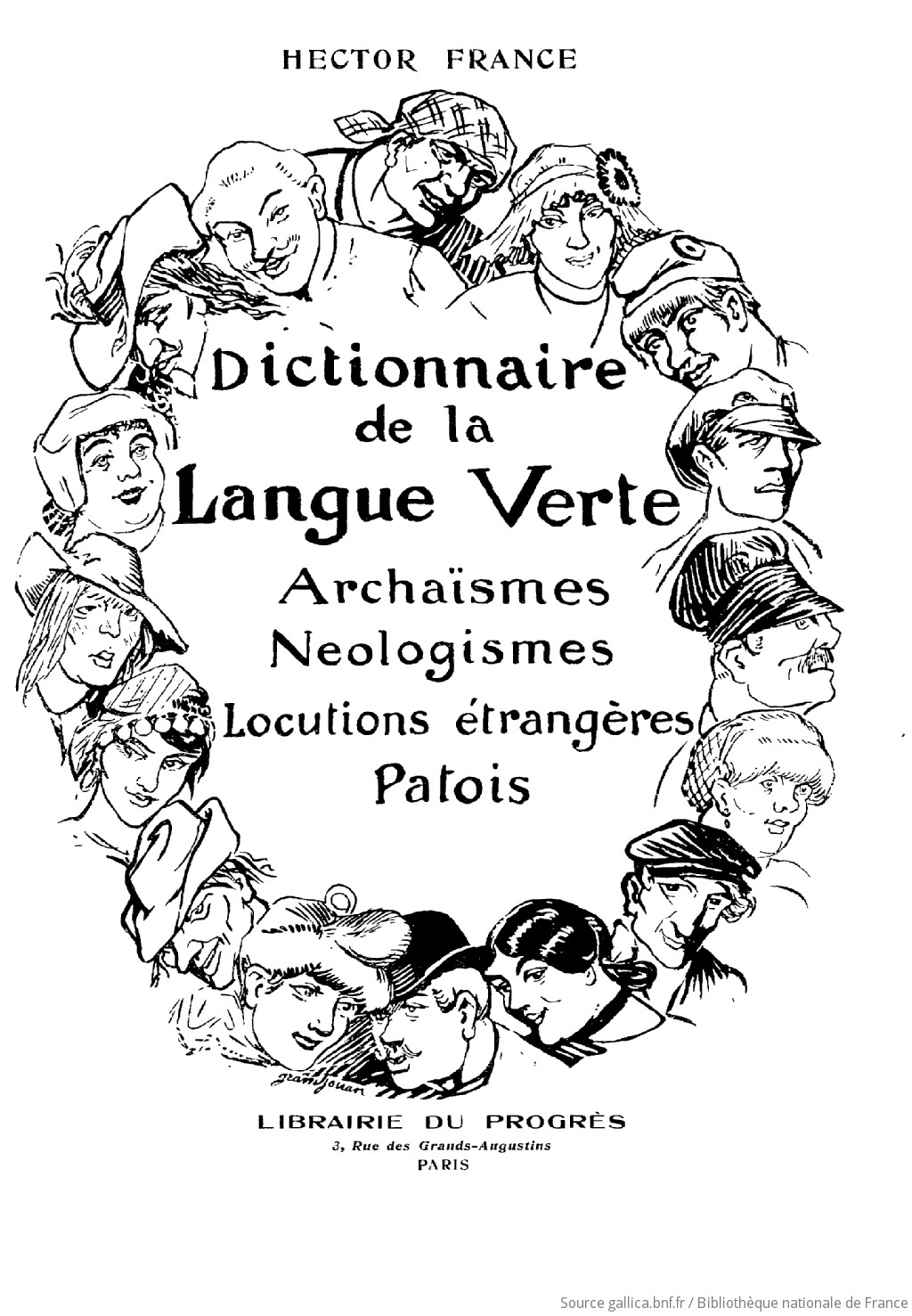 Dictionnaire de la langue verte : archaïsmes, néologismes, locutions  étrangères, patois  Hector France | Gallica