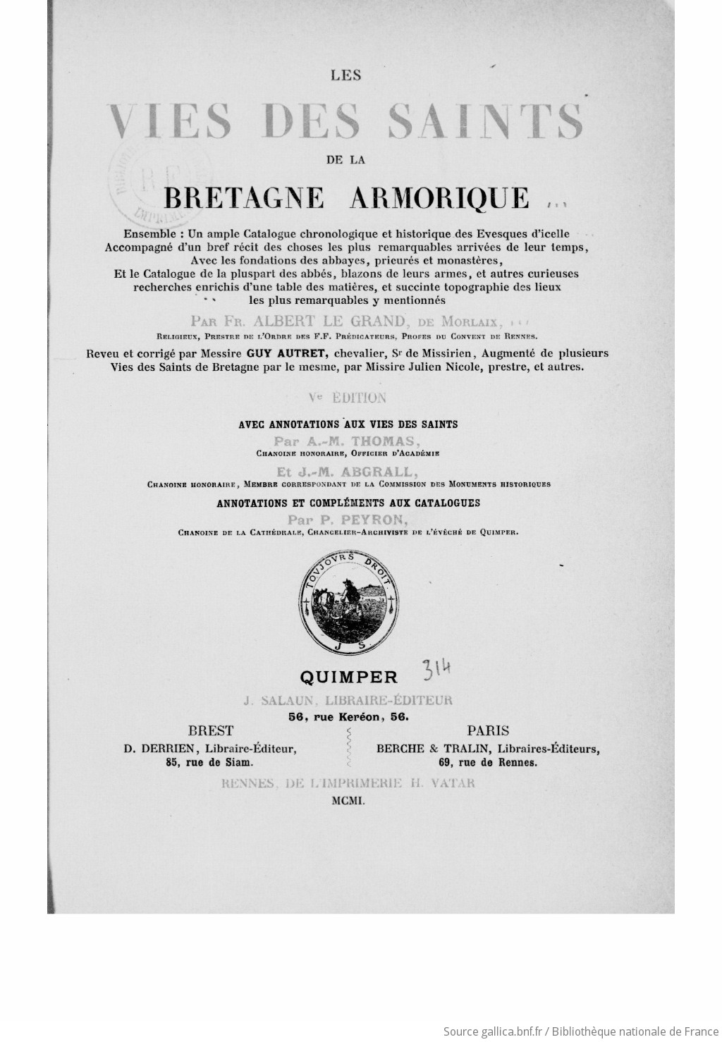 Les Vies Des Saints De La Bretagne Armorique Ensemble Un Ample Catalogue Chronologique Et Historique Des Evesques D Icelle Et Le Catalogue De La Pluspart Des Abbes Blazons De Leurs Armes Et