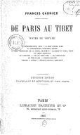 De Paris au Tibet, notes de voyage ; précédées d'une notice sur l'auteur  F. Garnier. 1887