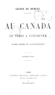 Au Canada, de Paris à Vancouver, notes d'hier et d'aujourd'hui  L. de Burlet. 1910