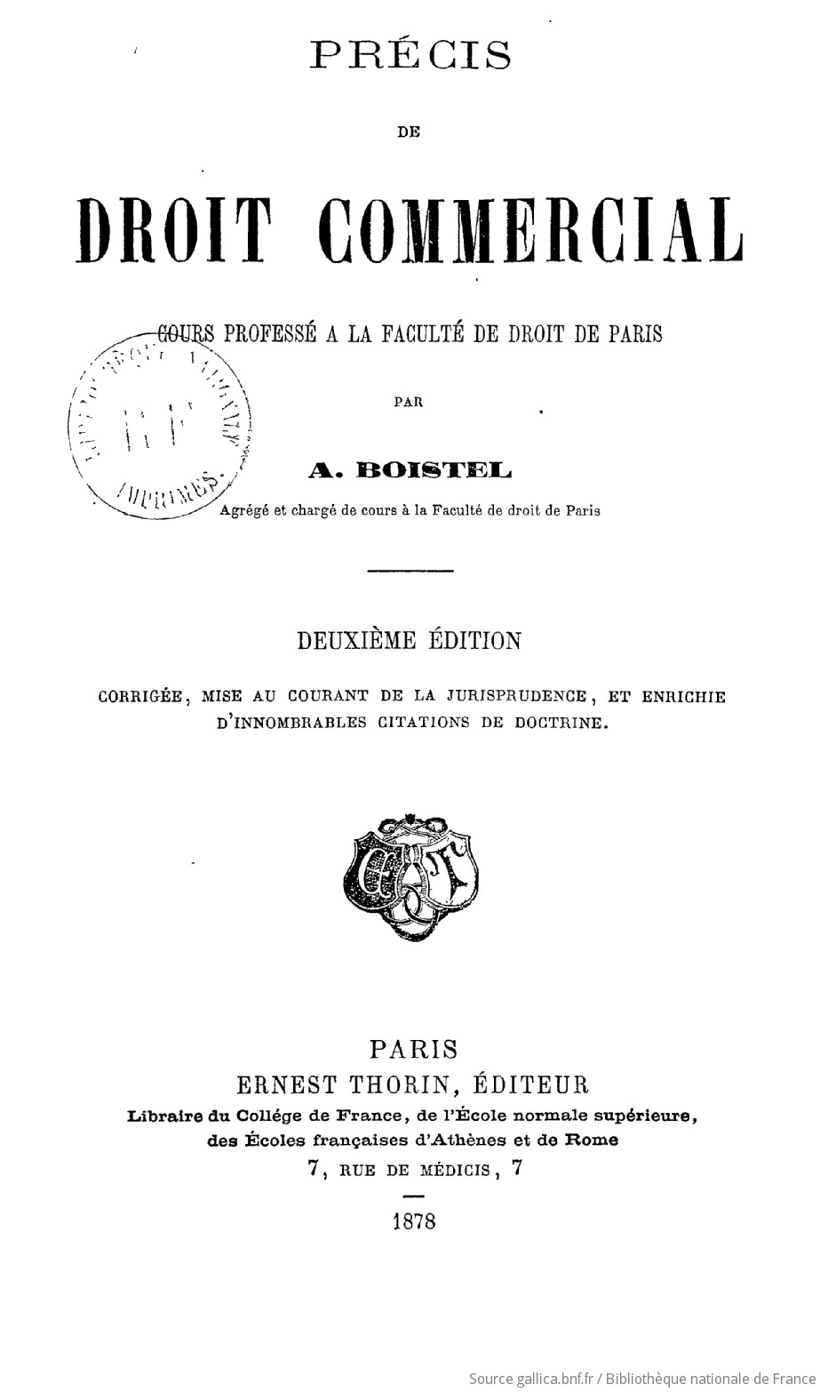 Precis De Droit Commercial Cours Professe A La Faculte De Droit De Paris Par A Boistel 2e Edition Corrigee Mise Au Courant De La Jurisprudence Et Enrichie D Innombrables Citations De Doctrine