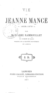 Vie de Jeanne Mance : 1606-1673 P.-T. Rambouillet. 1877