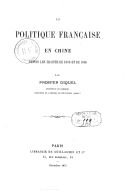 La politique française en Chine depuis les traités de 1858 et de 1860  P. Giquel. 1872