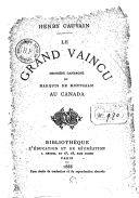 Le grand vaincu : dernière campagne du marquis de Montcalm au Canada  H. Cauvain. 1885