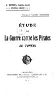 Étude sur la guerre contre les pirates au Tonkin  G. Rumilly. 1910