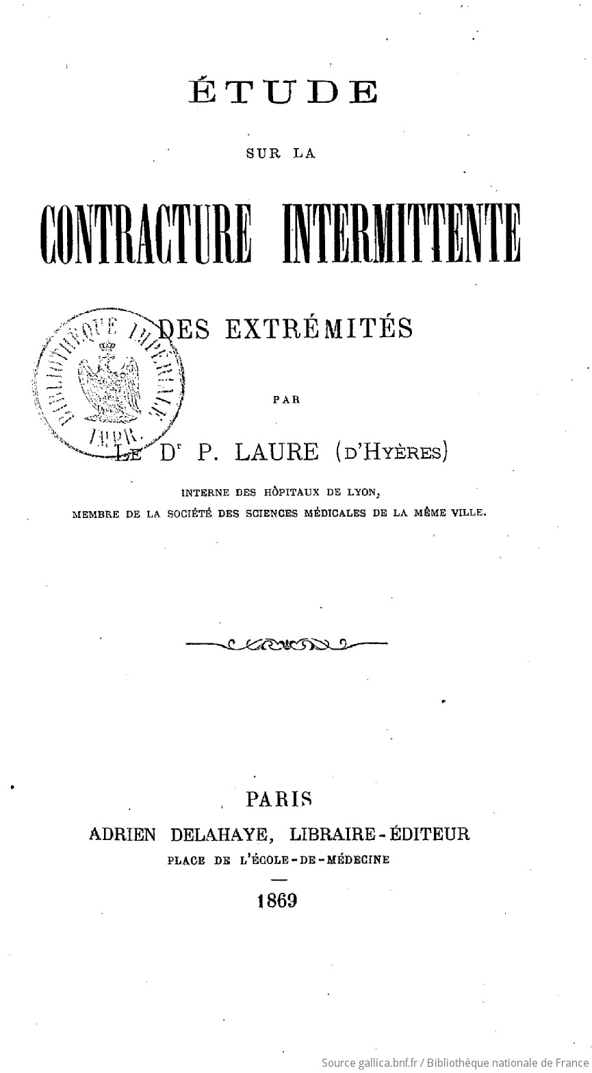 Étude sur la contracture intermittente des extrémités / par le Dr P. Laure,...  | Gallica