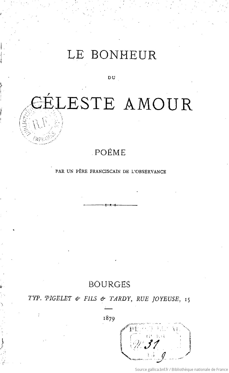 Le Bonheur Du Celeste Amour Poeme Par Un Pere Franciscain De L Observance Gallica