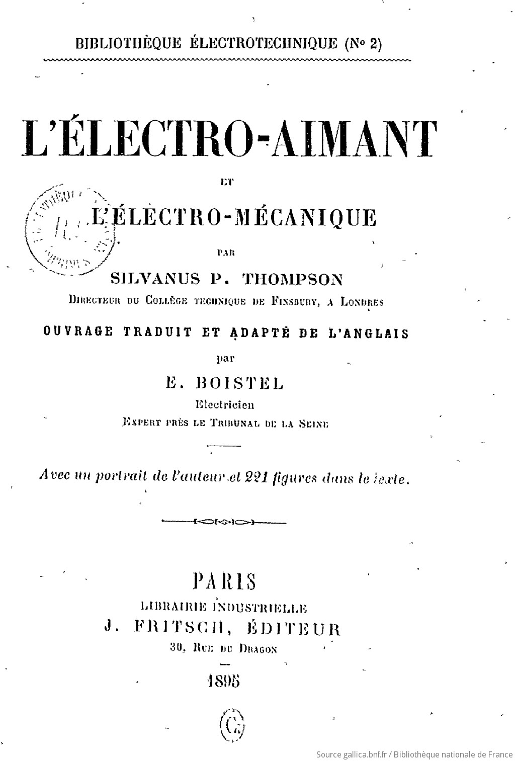 L'électro-aimant et l'électro-mécanique / par Silvanus P. Thompson, ;  ouvrage traduit et adapté de l'anglais par E. Boistel