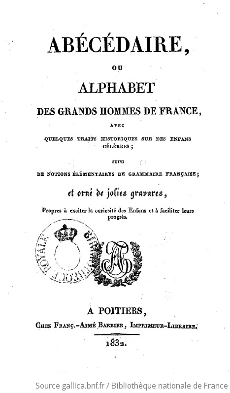 Abécédaire, Ou Alphabet Des Grands Hommes De France , Avec Quelques ...