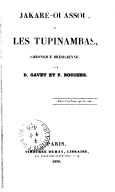 Jakaré-Ouassou, ou Les Tupinambas, chronique brésilienne  D. Gavet et P. Boucher. 1830