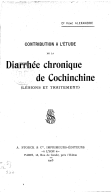 Contribution à l'étude de la diarrhée chronique de Cochinchine (lésions et traitement)  A. René. 1903