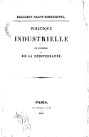 Politique industrielle et système de la Mediterranée : religion Saint-Simonienne  M. Chevalier. 1832