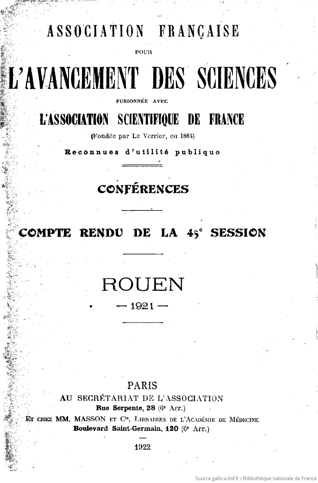 Conférences : compte-rendu de la 45e session, Rouen 1921 / Association française pour l'avancement des sciences...
