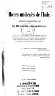 Moeurs médicales de l'Inde et leurs rapports avec la médecine européenne  Paramananda Mariadassou. 1906