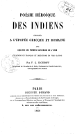 Poésie héroïque des indiens comparée à l'épopée grecque et romain. F-G. Eichhoff. 1860