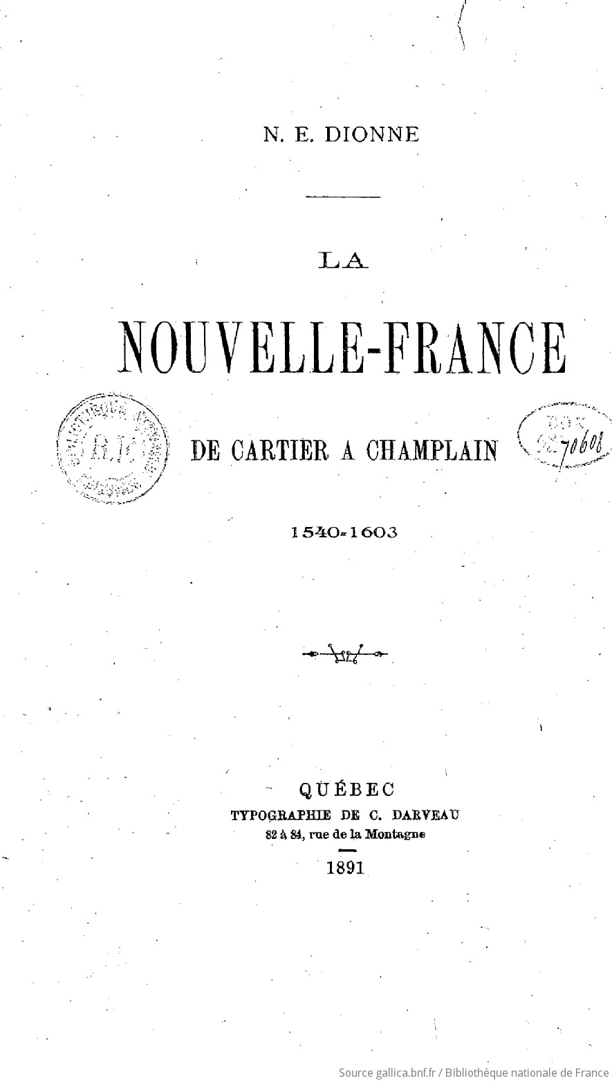 La Nouvelle France de Cartier à Champlain : 1540-1603 / N. E. Dionne
