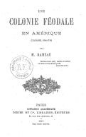 Une Colonie féodale en Amérique, l'Acadie  E. Rameau de Saint-Père. 1877-1889