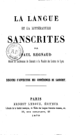 La langue et la littérature sanscrites : discours d'ouverture des conférences de sanscritP. Regnaud. 1879
