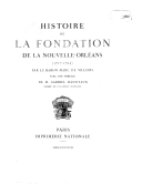 Histoire de la fondation de la Nouvelle-Orléans (1717-1722)  M. de Villiers. 1917