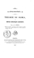 Théorie du Sloka, ou Mètre héroïque sanskritA.-L. Chézy. 1827