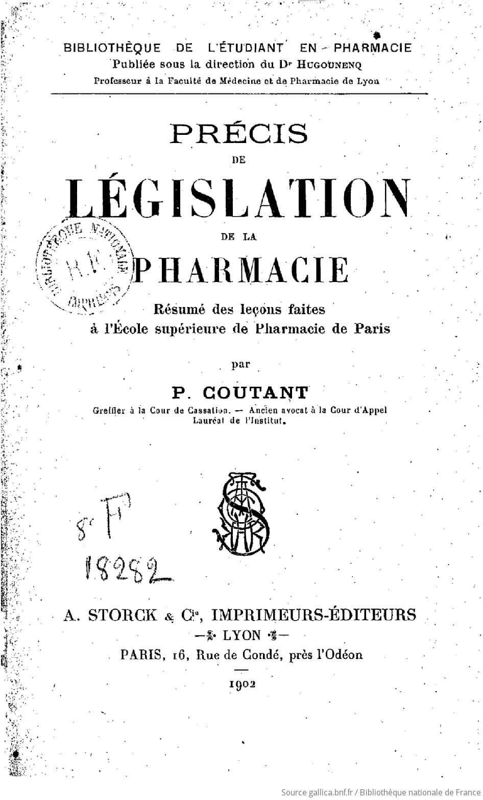 Precis De Legislation De La Pharmacie Resume Des Lecons Faites A L Ecole Superieure De Pharmacie De Paris Par P Coutant Gallica