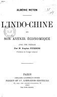 L'Indo-Chine et son avenir économique  A. Neton. 1904