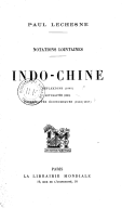 Notations lointaines. Indo-Chine : réflexions (1905), actualités (1906), possibilités économiques (1906-1907). P. Lechesne. 1907