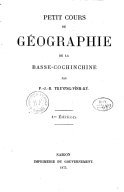 Petit cours de géographie de la Basse-Cochinchine  P. J. B. Trương Vĩnh-Ký. 1875