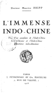 L'Immense Indo-Chine  Dr. M. Hepp. 1928