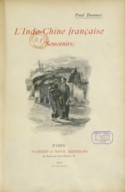 L'Indo-Chine française, souvenirs  P. Doumer. 1905