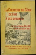 La Chefferie du génie de Hué à ses origines. Lettres du Général Jullien. Annam, Tonkin, 1884-1886