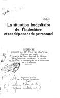 La Situation budgétaire de l'Indochine et ses dépenses de personnel  Trân-van-Chu'o'ng