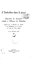 L'Indochine dans le passé. Exposition de documents relatifs à l'histoire de l'Indochine. 1938