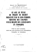 Ce que je pense du projet de décret présenté par M. Léon Perrier, ministre des Colonies, sur le régime des concessions en Indochine  H. de Monpezat. 1928