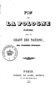 Fin de la Pologne, poème, suivi du Chant des nations  P. Dupont. 1847