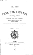 Six mois au pays des Yankees, esquisses rimées  L.-L. Dupuy-Péyou. 1880