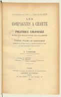 Les compagnies à charte et la politique coloniale sous le ministère de Colbert  L. Cordier. 1906
