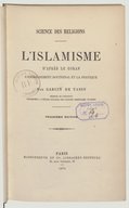 L'islamisme, d'après le Coran : l'enseignement doctrinal et la pratique<br>J. H. Garcin de Tassy. 1874