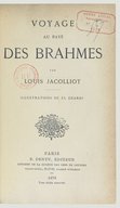 Voyages au pays des brahmes  L. Jacolliot. 1878