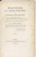 Histoire des arbres forestiers de l'Amérique septentrionale  A. Michaux. 1810-1813