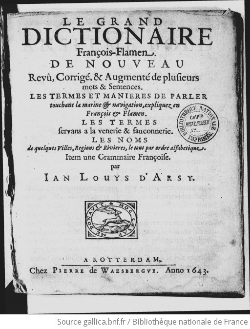 Le Grand Dictionaire François-flamen, De Nouveau Revû, Corrigé Et ...