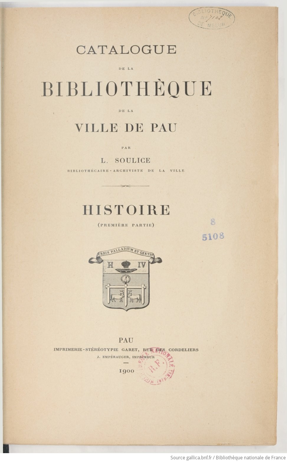 Catalogue de la bibliothèque de la ville de Pau. HISTOIRE (Partie 1) / par L. Soulice,... [et Gabriel Loirette]