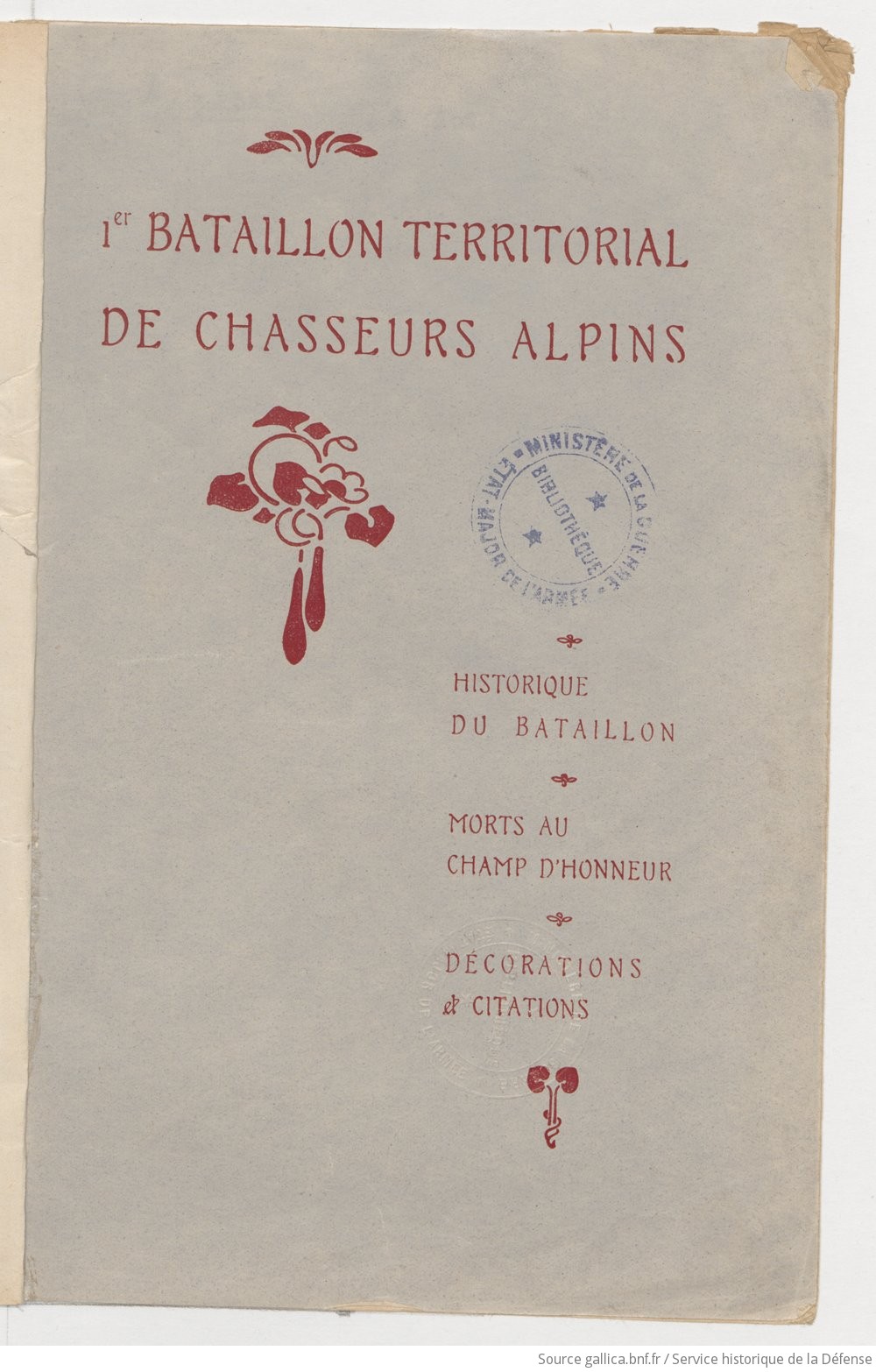 1er Bataillon Territorial De Chasseurs Alpins 1914 1918 Historique Du Bataillon Morts Au Champ D Honneur Decorations Et Citations Gallica