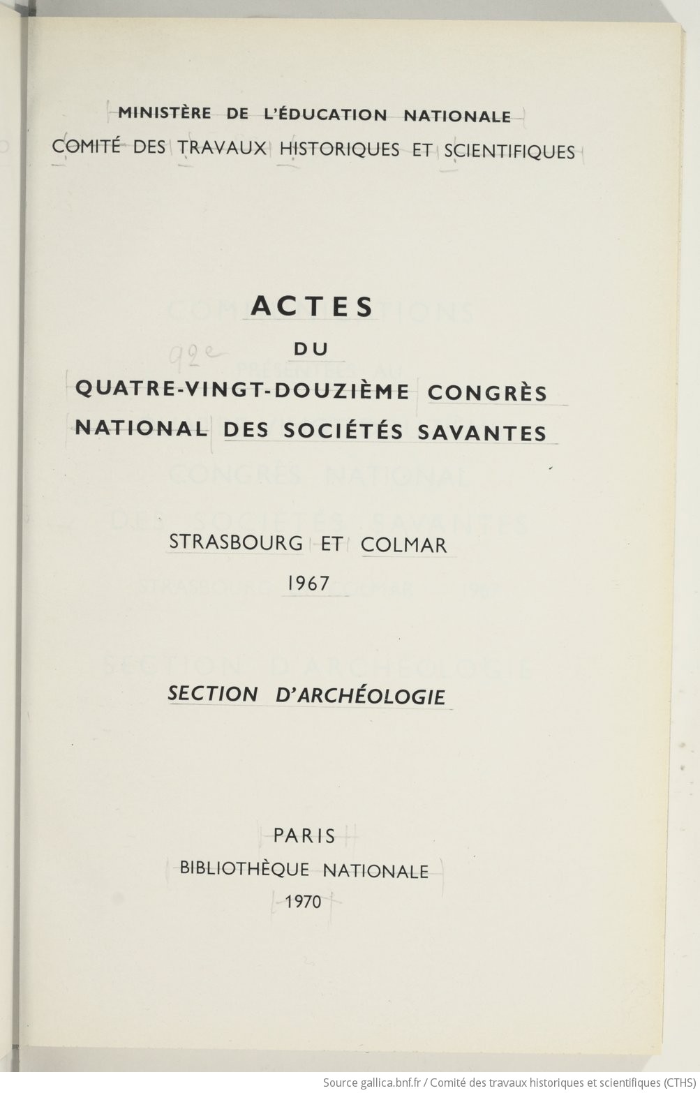 Actes du quatre-vingt-douzième Congrès national des sociétés savantes, Strasbourg et Colmar, 1967, Section d'archéologie
