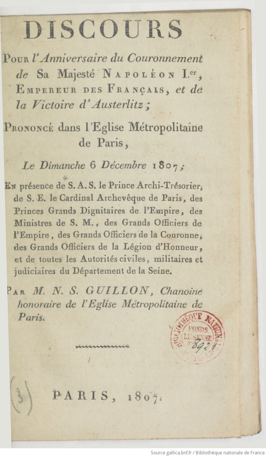 Discours Pour L Anniversaire Du Couronnement De Sa Majeste Napoleon Ier Empereur Des Francais Et De La Victoire D Austerlitz Prononce Dans L Eglise Metropolitaine De Paris Le Dimanche 6 Decembre 1807 Par M N S