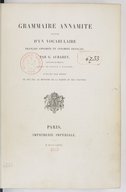 Grammaire annamite. Vocabulaire français-annamite et annamite-français. G. Aubaret. 1867