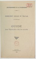 Guide pour l'application des lois sociales.  Inspection locale du travail. Cochinchine. 1938 