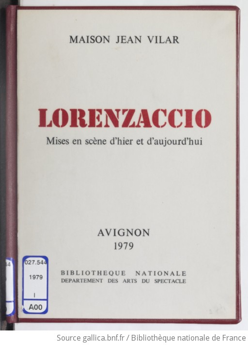 Lorenzaccio Mises En Scène Dhier Et Daujourdhui Exposition Avignon Maison Jean Vilar 